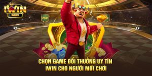 Độ tin cậy và chất lượng của game đổi thưởng uy tín IWIN