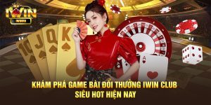 Đẳng cấp chơi game bài đỗi thưởng Iwin Club